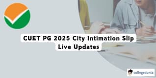 CUET PG City Intimation Slip 2025 Live Updates: City Slip OUT, Download Link, Exam Schedule
